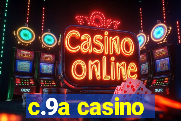 c.9a casino